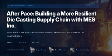 After Pace: Building a More Resilient Die Casting Supply Chain