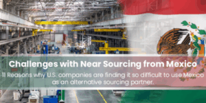 The Challenges with Near Sourcing from Mexico