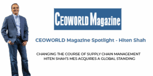 MES President & CEO Hiten Shah Featured in CEOWORLD Magazine