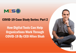 COVID-19 Case Study Series Part 2 – Using the Right Digital Tools