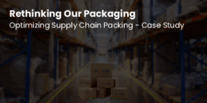 Rethinking Our Packaging Case Study